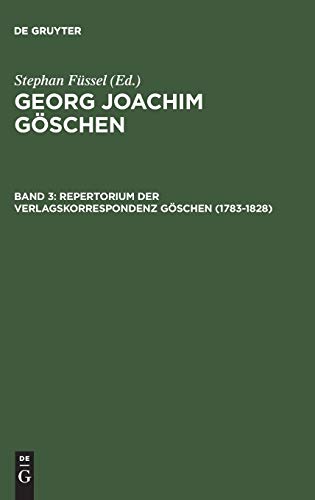 Repertorium der Verlagskorrespondenz Göschen (1783–1828) (Georg Joachim Göschen)