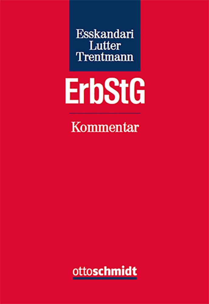 Esskandari, Manzur: Erbschaftsteuer- und Schenkungsteuergesetz - Kommentar