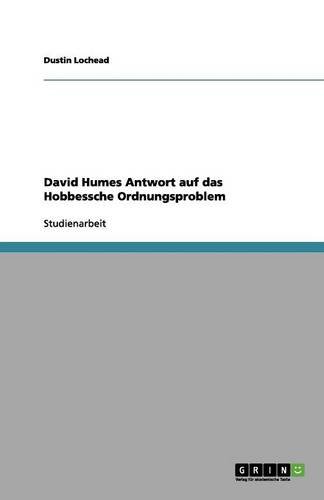 David Humes Antwort auf das Hobbessche Ordnungsproblem