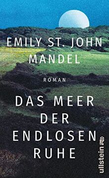 Das Meer der endlosen Ruhe: Roman | Der neue große Roman der New York Times-Bestsellerautorin