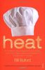 Heat: An Amateur's Adventures as Kitchen Slave, Line Cook, Pasta-maker and Apprentice to a Butcher in Tuscany