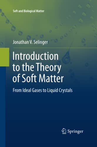 Introduction to the Theory of Soft Matter: From Ideal Gases to Liquid Crystals (Soft and Biological Matter)