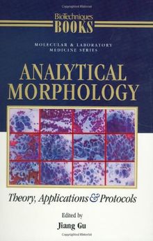 Analytical Morphology: Theory, Applications & Protocols (Biotechniques Books)