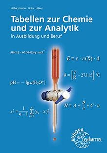 Tabellen zur Chemie und zur Analytik: in Ausbildung und Beruf