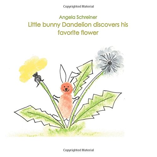 Little bunny Dandelion discovers his favourite Flower: or how to manage life in global transition
