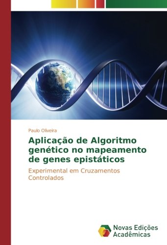 Aplicação de Algoritmo genético no mapeamento de genes epistáticos: Experimental em Cruzamentos Controlados
