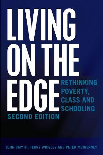 Living on the Edge: Rethinking Poverty, Class and Schooling, Second Edition (Adolescent Cultures, School, and Society, Band 70)