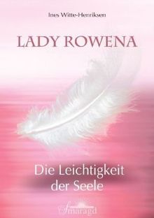 Lady Rowena - die Leichtigkeit der Seele