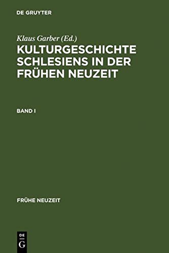 Kulturgeschichte Schlesiens in der Frühen Neuzeit (Frühe Neuzeit, 111, Band 111)