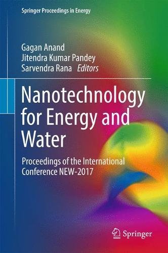 Nanotechnology for Energy and Water: Proceedings of the International Conference NEW-2017 (Springer Proceedings in Energy)