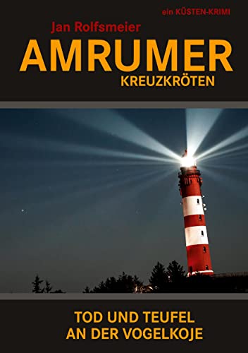 Amrumer Kreuzkröten: Tod und Teufel an der Vogelkoje (Amrum-Krimis)