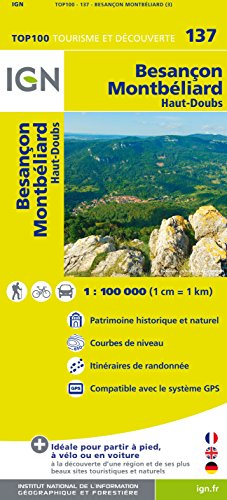 IGN 1 : 100 000 Besancon Montbéliard: Top 100 Tourisme et Découverte. Patrimoine historique et naturel / Routes et chemins / Itinéaires de randonnée / Compatible GPS