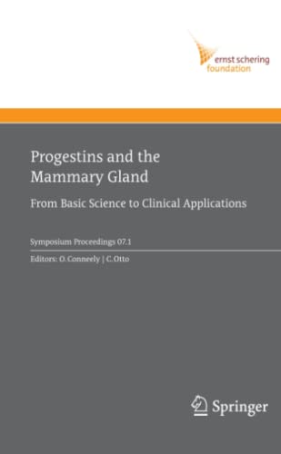 Progestins and the Mammary Gland: From Basic Science to Clinical Applications (Ernst Schering Foundation Symposium Proceedings)