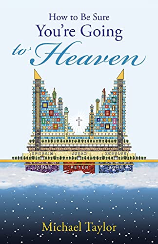 How to Be Sure You?re Going to Heaven