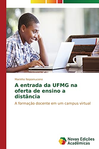 A entrada da UFMG na oferta de ensino a distância: A formação docente em um campus virtual