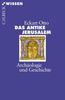 Das antike Jerusalem: Archäologie und Geschichte