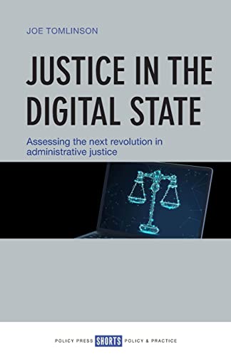 Justice in the Digital State: Assessing the Next Revolution in Administrative Justice