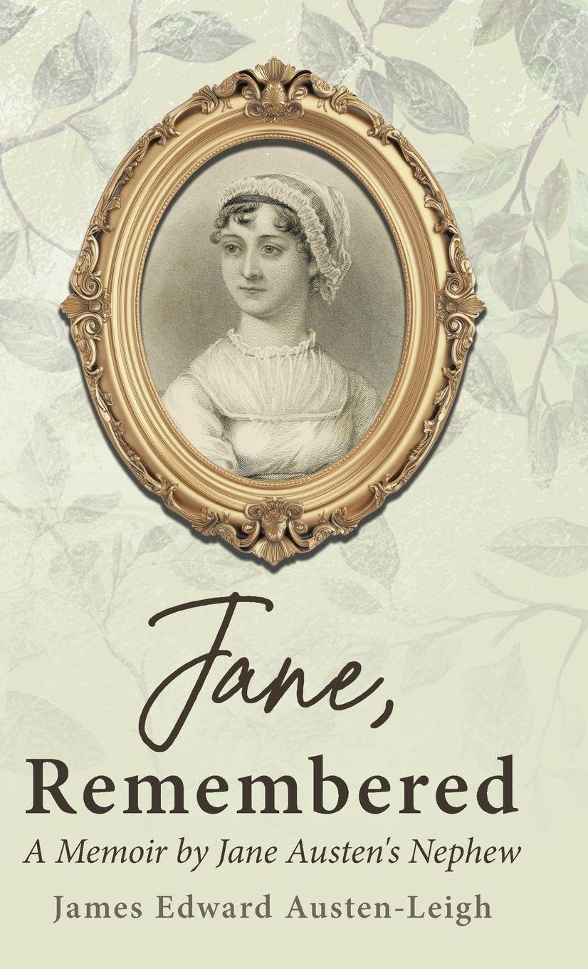 Jane, Remembered: A Memoir by Jane Austen's Nephew
