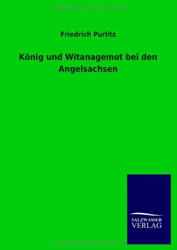 König und Witanagemot bei den Angelsachsen