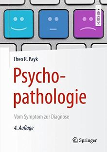 Psychopathologie: Vom Symptom zur Diagnose (Springer-Lehrbuch)