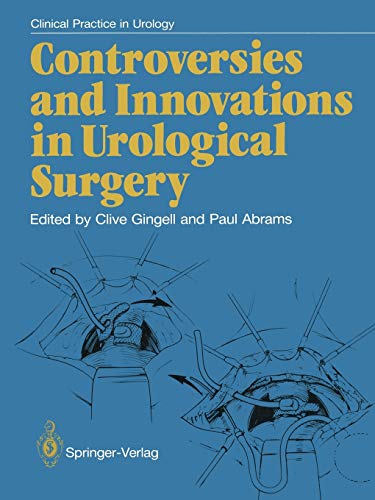 Controversies and Innovations in Urological Surgery (Clinical Practice in Urology)