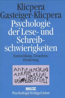 Psychologie der Lese- und Schreibschwierigkeiten: Entwicklung, Ursachen, Förderung