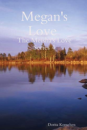 Megan's Love (The Meisha's Love Series 4)