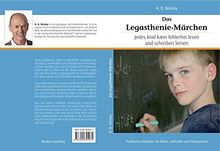 Das Legasthenie-Märchen: Jedes Kind kann fehlerfrei lesen und schreiben lernen