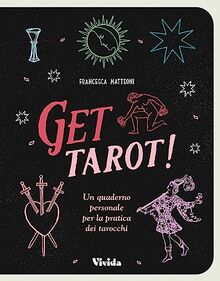 Get tarot! Un quaderno personale per la pratica dei tarocchi