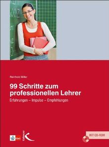 99 Schritte zum professionellen Lehrer. Erfahrungen, Impulse, Empfehlungen