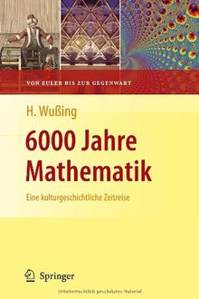 6000 Jahre Mathematik: Eine kulturgeschichtliche Zeitreise - 2. Von Euler bis zur Gegenwart: Eine kulturgeschichtliche Zeitreise - Von Euler bis zur Gegenwart (Vom Zählstein zum Computer)