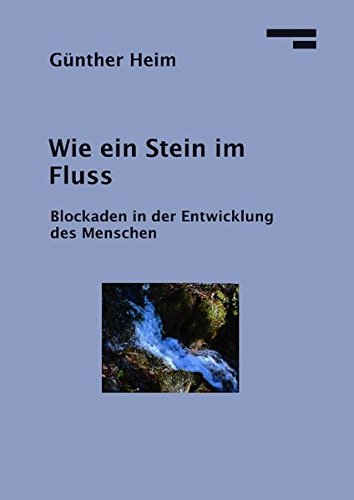 Wie ein Stein im Fluss: Blockaden in der Entwicklung