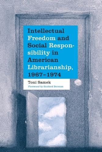 Intellectual Freedom and Social Responsibility in American Librarianship, 1967-1974