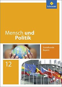 Mensch und Politik - Ausgabe 2014 für Bayern: Schülerband 12