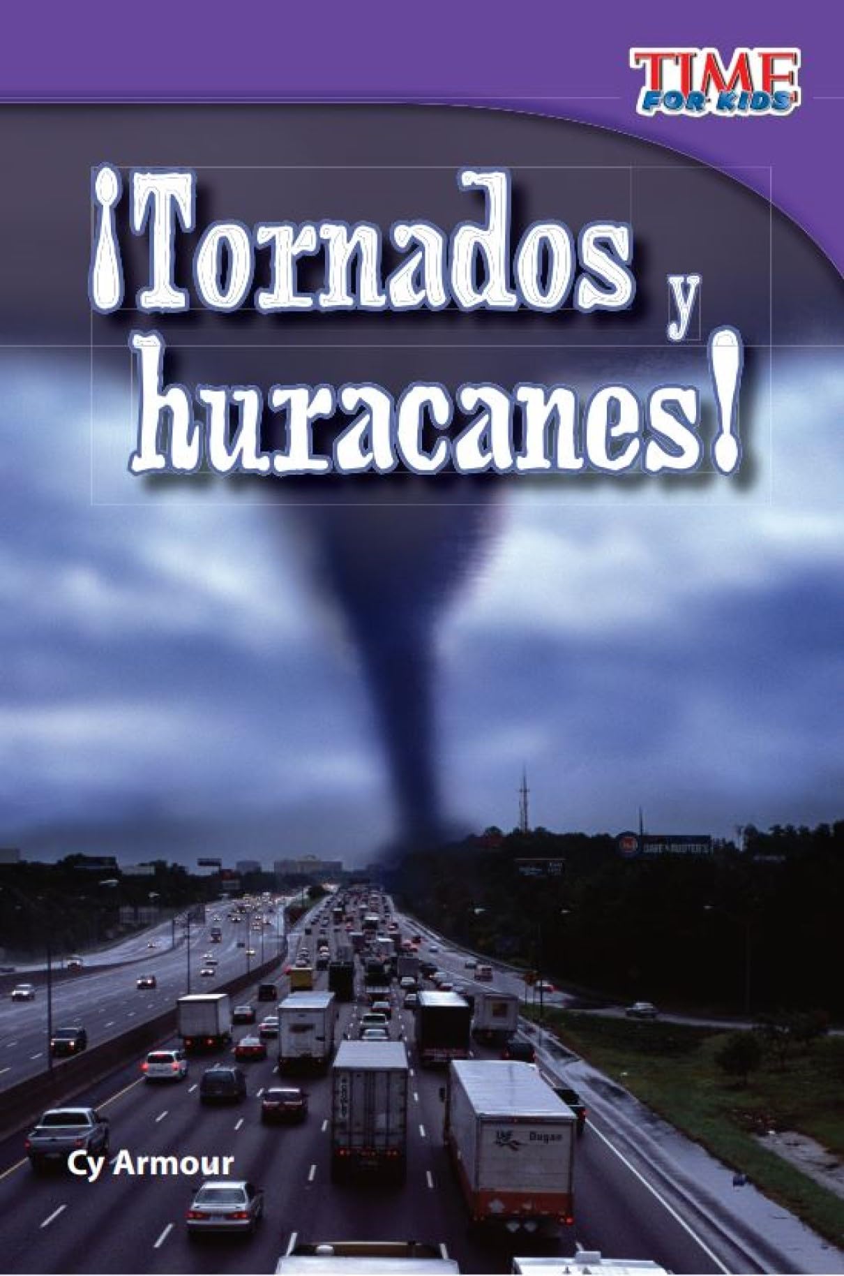 ¡Tornados y huracanes! (Tornadoes and Hurricanes!) (Spanish Version) (Time for Kids Nonfiction Readers)