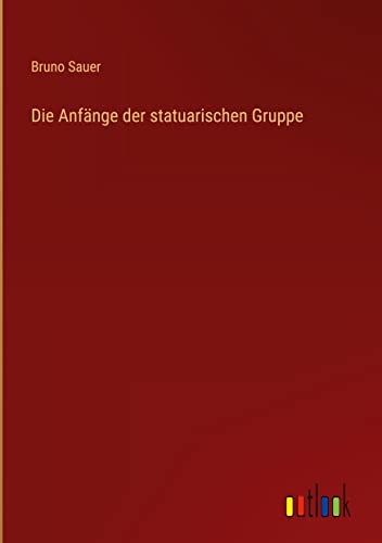 Die Anfänge der statuarischen Gruppe