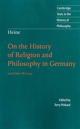 Terry Pinkard Heine, 'On The History Of Religion And Philosophy In Germany', And Other Writings (Cambridge Texts In The History Of Philosophy)