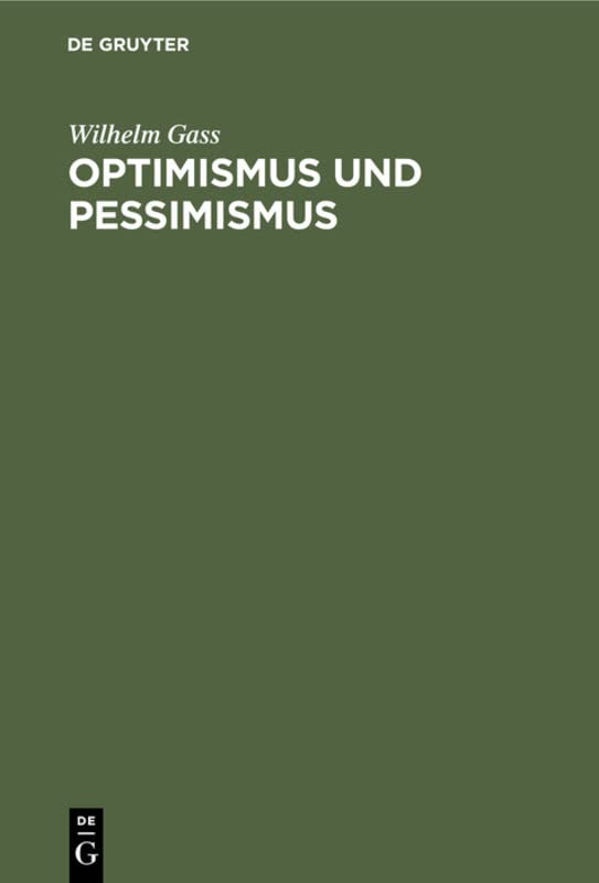 Optimismus und Pessimismus: Der Gang der christlichen Welt- und Lebensansicht