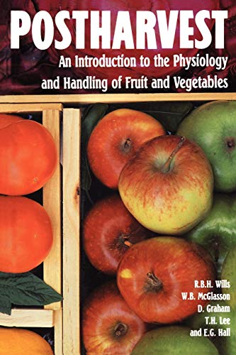 Postharvest: An introduction to the physiology and handling of fruits and vegetables