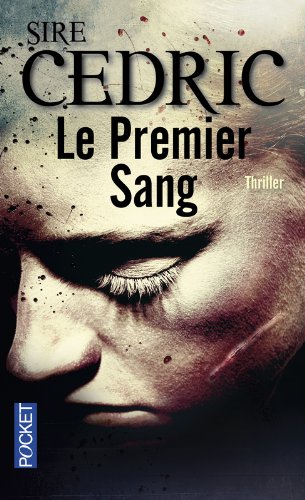 Le Premier sang - Sire C&eacute;dric - Livres - Policier Thriller