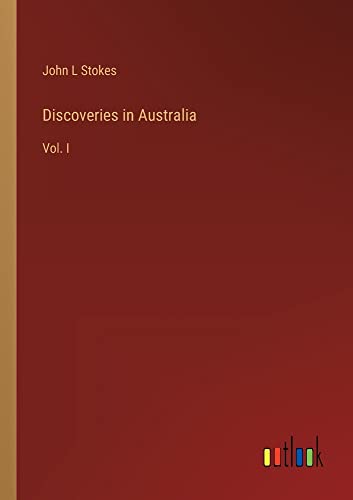 Discoveries in Australia: Vol. I