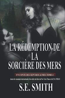 La rédemption de la sorcière des mers: Un Conte des Sept Royaumes Tome 4 (Les Sept Royaumes, Band 4)