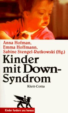 Kinder mit Down-Syndrom. Ein Ratgeber für Betroffene von Hofmann, Anna, Hoffmann, Emma | Buch | Zustand gut
