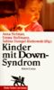 Kinder mit Down-Syndrom. Ein Ratgeber für Betroffene