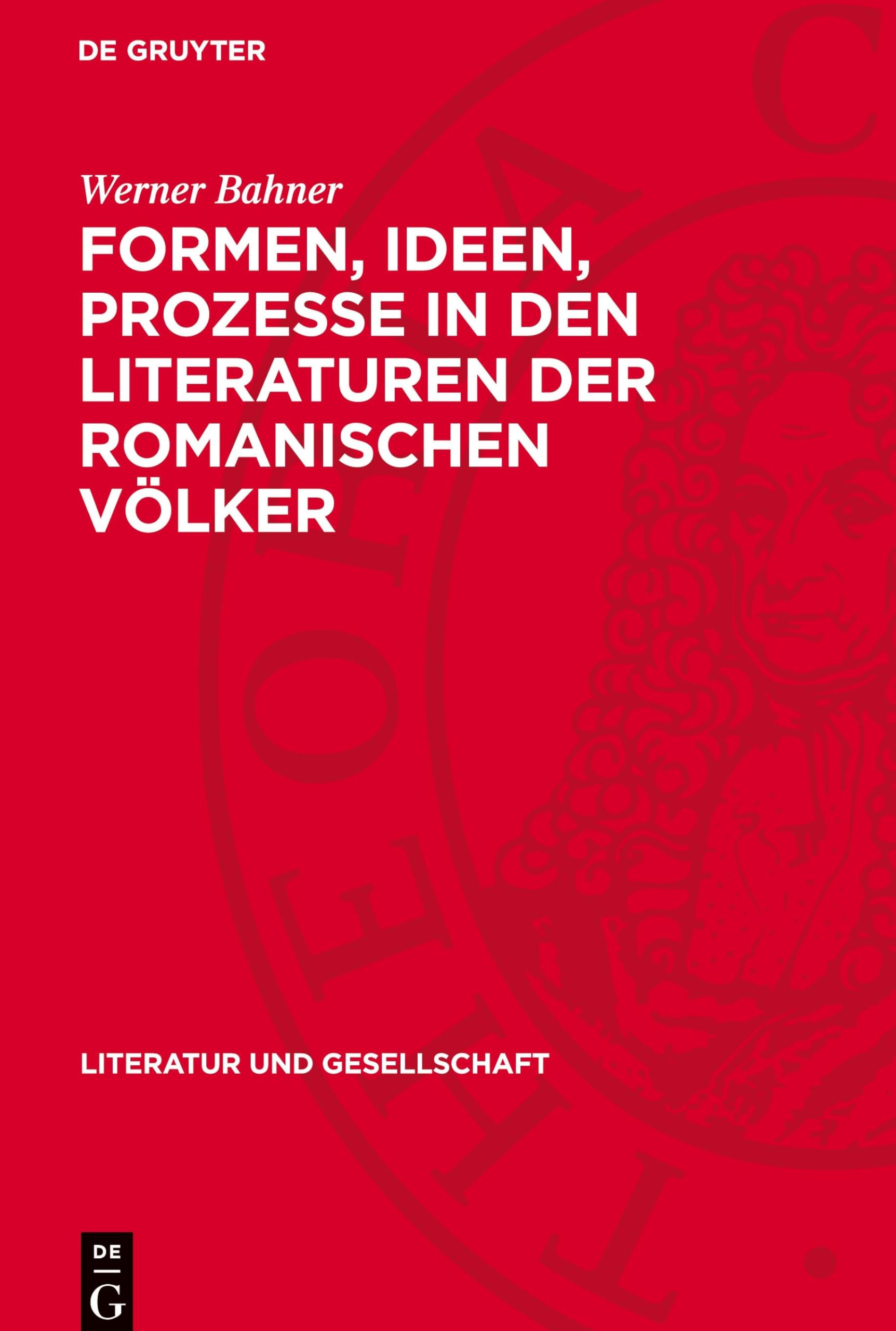 Formen, Ideen, Prozesse in den Literaturen der romanischen Völker: Band 1: Von Dante bis Cervantes (Literatur und Gesellschaft)