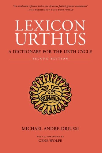 Michael Andre-Driussi Lexicon Urthus, A Dictionary For The Urth Cycle