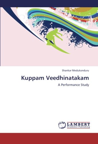 Kuppam Veedhinatakam: A Performance Study