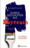 SCHÖN & SCHAURIG - Dunkle Geschichten aus Bayreuth (Geschichten und Anekdoten)