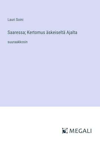 Saaressa; Kertomus äskeiseltä Ajalta: suuraakkosin