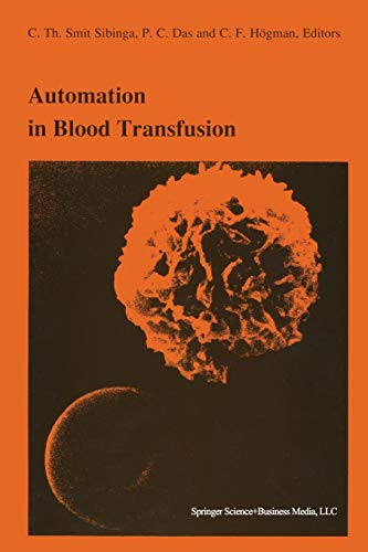 Automation in Blood Transfusion: Proceedings of the Thirteenth International Symposium on Blood Transfusion, Groningen 1988, organized by the Red ... in Hematology and Immunology, 22, Band 22)